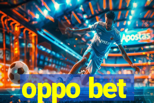 oppo bet